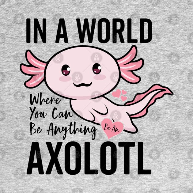 Cute Axolotl Pet Kawaii Mexican Salamander Axolotls Lovers by Boneworkshop